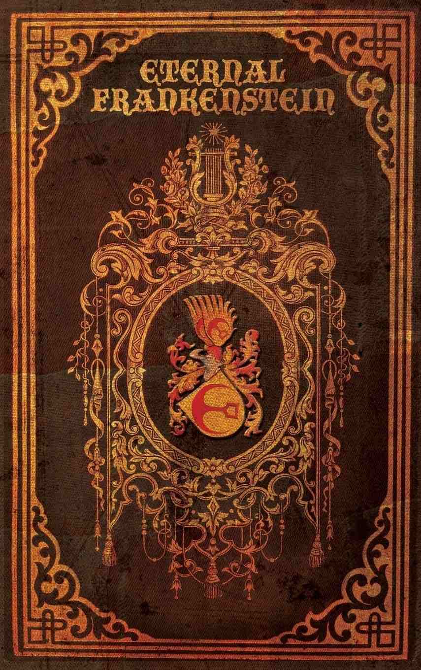 کتاب Eternal Frankenstein (فرانکنشتاین جاودانه) نسخه انگلیسی PDF | راس ای. لاکهارت