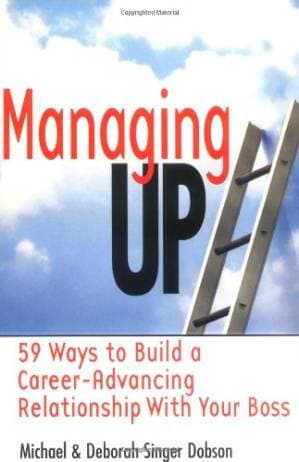 دانلود کتاب Managing Up: 59 Ways to Build a Career-Advancing Relationship with Your Boss