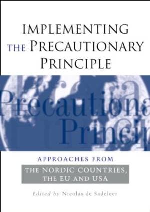 دانلود کتاب Implementing the Precautionary Principle: Approaches from the Nordic Countries, EU and USA