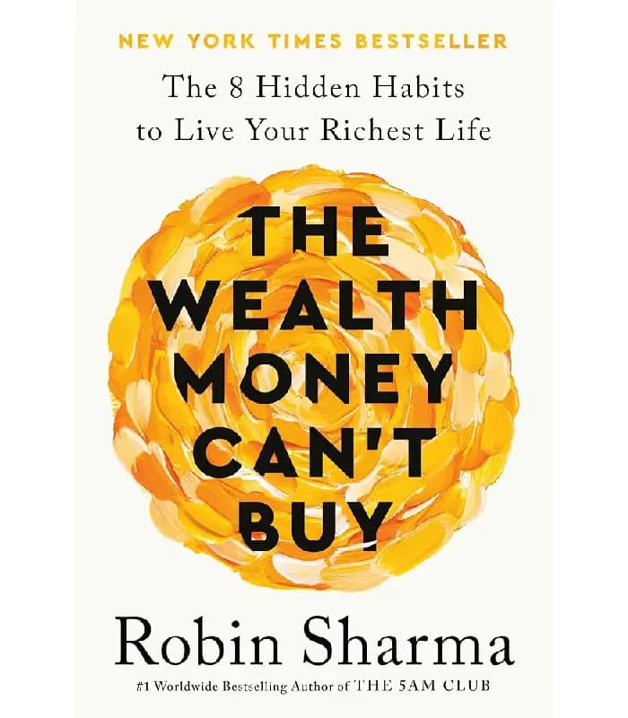 کتاب The Wealth Money Can’t Buy (ثروتی که با پول نمی‌توان خرید ) اثر رابین شارما – نسخه انگلیسی PDF
