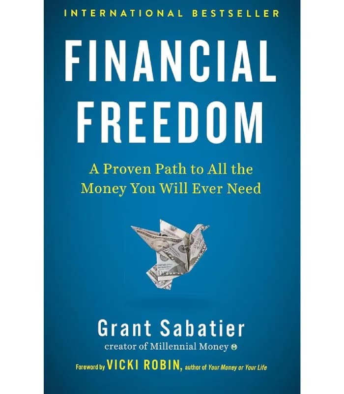 کتاب Financial Freedom: A Proven Path to All the Money You Will Ever Need (آزادی مالی؛ مسیری اثباتشده برای دستیابی به تمام پولی که نیاز دارید) اثر گرانت ساباتیر – نسخه انگلیسی PDF