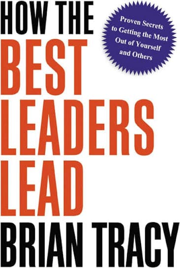 کتاب How the Best Leaders Lead (بهترین رهبران چگونه رهبری می‌کنند) نسخه انگلیسی PDF | برایان تریسی — تصویر ۴