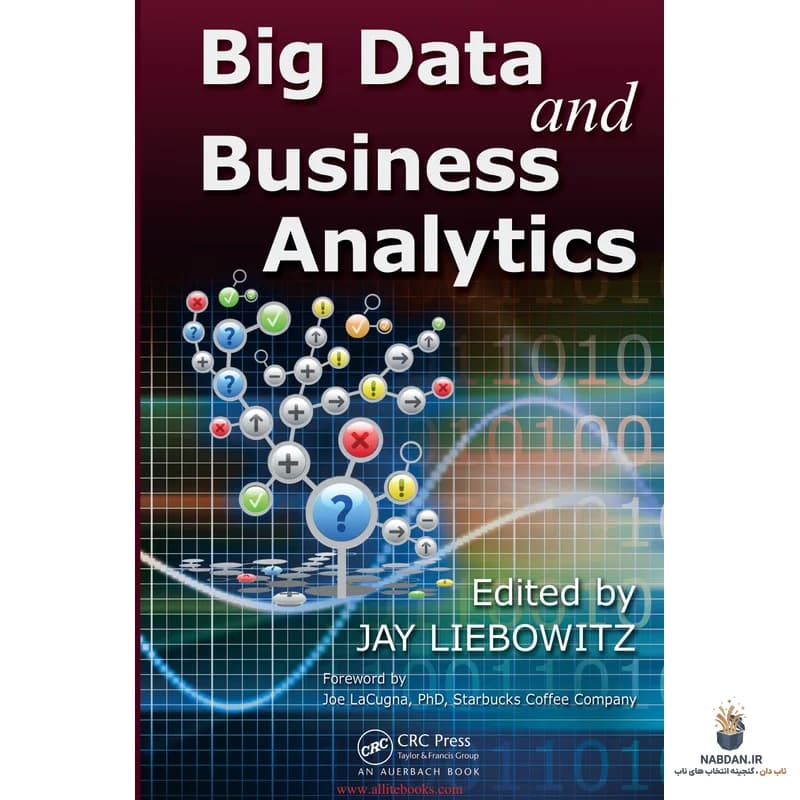 کتاب Big Data and Business Analytics (داده‌های بزرگ و تحلیل کسب‌وکار) نسخه انگلیسی PDF | جی لیبوویتز