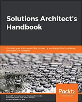 کتابSolutions Architect’s Handbook: Kick-start your solutions architect career by learning architecture design principles and strategies