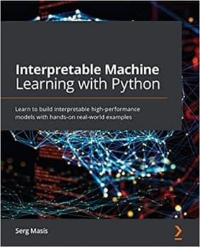 جلد معمولی سیاه و سفید_کتاب Interpretable Machine Learning with Python: Learn to build interpretable high-performance models with hands-on real-world examples