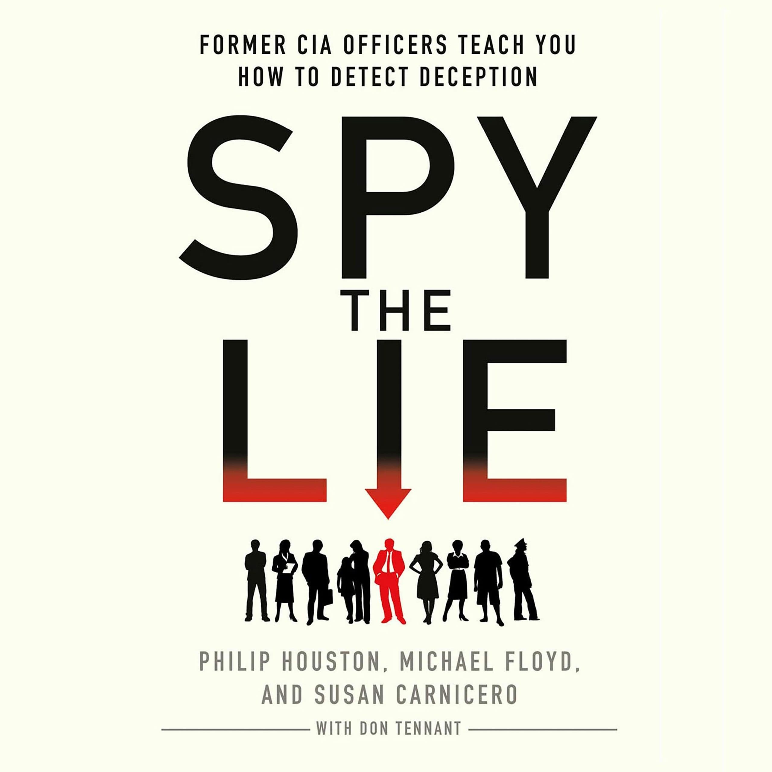 کتاب Spy the Lie (دروغ را شناسایی کن) نسخه انگلیسی PDF | فیلیپ هیوستون، مایکل فلوید، سوزان کارنیسرو، دان تننت