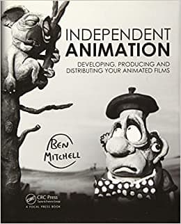 کتاب Independent Animation: Developing, Producing and Distributing Your Animated Films