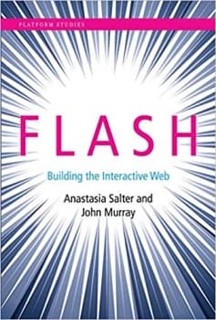 کتاب Flash: Building the Interactive Web (Platform Studies)