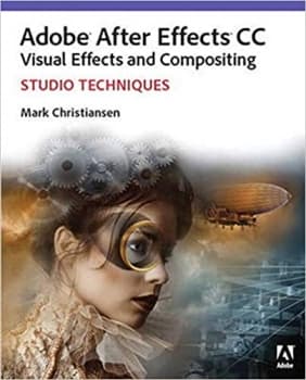 کتاب Adobe After Effects CC Visual Effects and Compositing: Studio Techniques