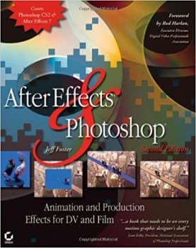 کتاب After Effects and Photoshop: Animation and Production Effects for DV and Film, Second Edition