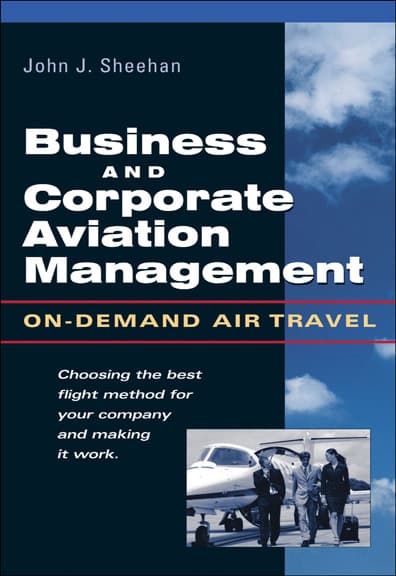 کتاب Business & Corporate Aviation Management (مدیریت هوانوردی تجاری و شرکتی: سفر هوایی درخواستی) نسخه انگلیسی PDF | جان شیهان