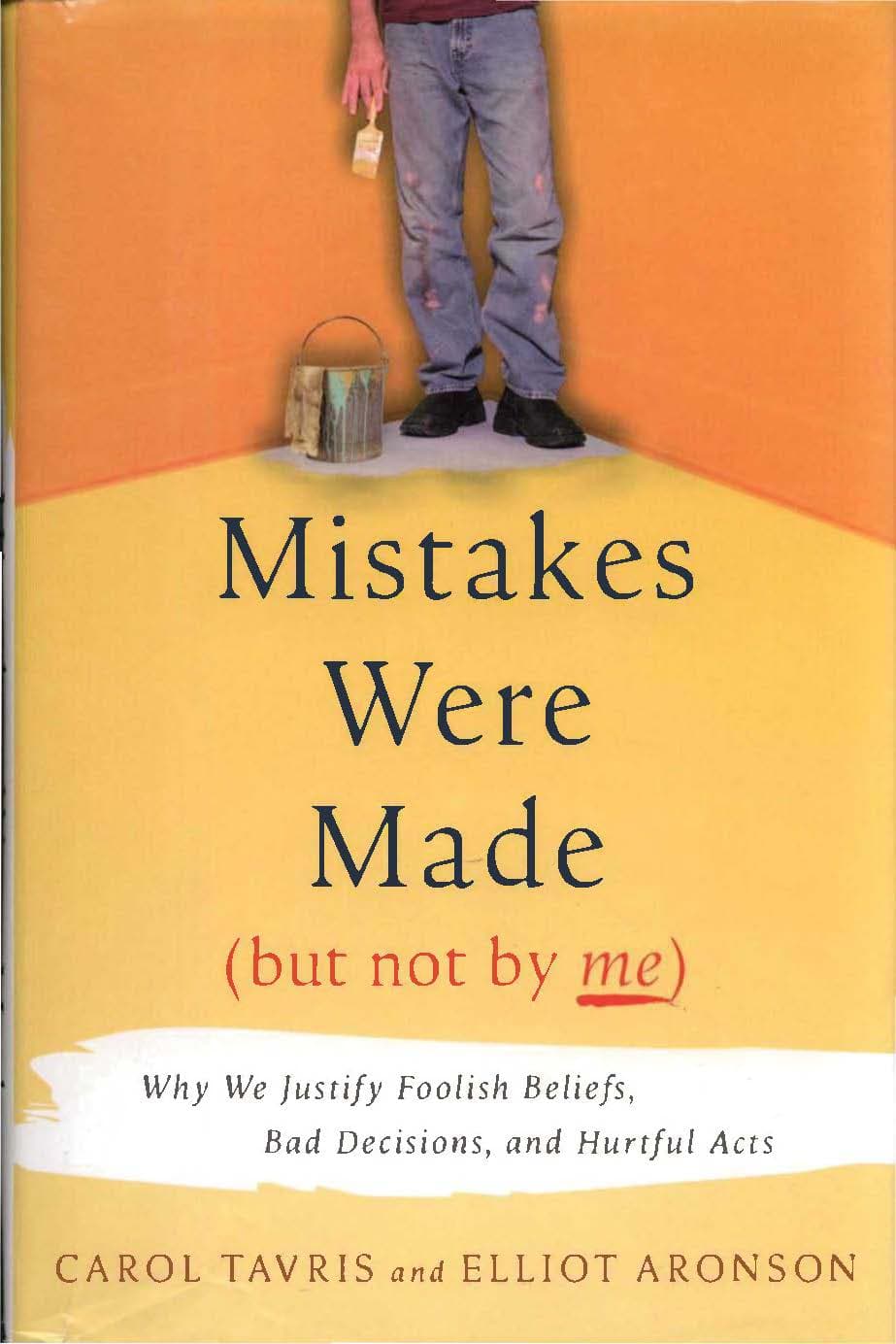 کتاب Mistakes Were Made (اشتباهاتی رخ داده است، اما نه از جانب من: چرا باورهای نادرست، تصمیم‌های بد و رفتارهای آسیب‌ زننده خود را توجیه می‌کنیم) نسخه انگلیسی PDF | کارول تاوریس، الیوت آرونسون