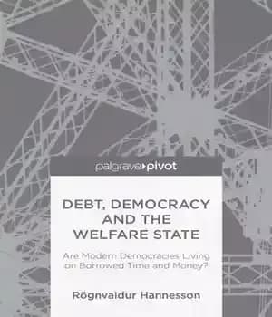 دانلود کتاب Debt, democracy and the welfare state: are modern democracies living on borrowed time and money? – بدهی، دموکراسی…