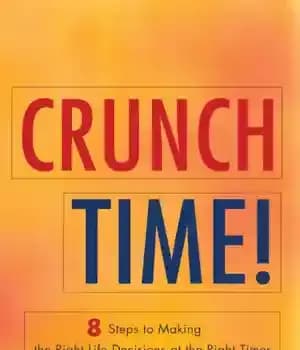 دانلود کتاب Crunch time!: 8 steps to making the right life decisions at the right times – زمان بحران!: 8…