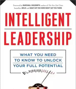 دانلود کتاب Intelligent leadership what you need to know to unlock your full potential – رهبری هوشمند آنچه شما باید…