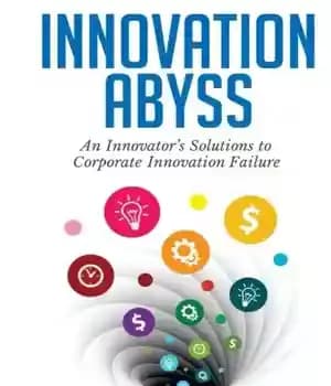 دانلود کتاب Innovation Abyss: An Innovator’s Solutions to Corporate Innovation Failure – Innovation Abyss: راه حل های یک مبتکر برای…