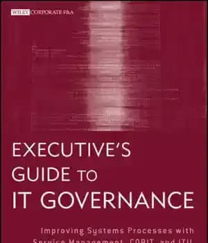 دانلود کتاب Executive’s guide to IT governance: improving systems processes with service management, COBIT, and ITIL – راهنمای اجرایی برای…