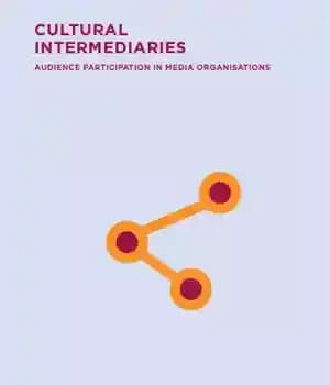 دانلود کتاب Cultural intermediaries : audience participation in media organisations – واسطه های فرهنگی: مشارکت مخاطبان در سازمان های رسانه…