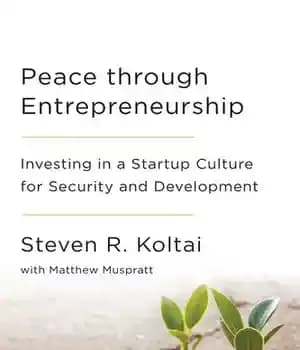 دانلود کتاب Peace Through Entrepreneurship: Investing in a Startup Culture for Security and Development – صلح از طریق کارآفرینی: سرمایه…