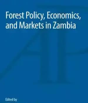 دانلود کتاب Forest Policy, Economics, and Markets in Zambia – سیاست جنگل، اقتصاد، و بازارها در زامبیا