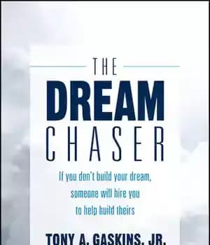 دانلود کتاب The Dream Chaser: If You Don’t Build Your Dream, Someone Will Hire You to Help Build Theirs –…