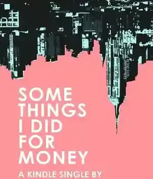 دانلود کتاب Some Things I Did for Money – برخی از کارهایی که برای پول انجام دادم