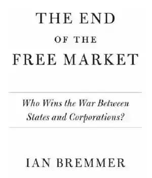 دانلود کتاب The end of the free market: who wins the war between states and corporations? – پایان بازار آزاد:…