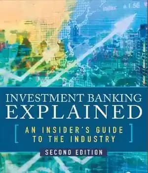 دانلود کتاب Investment Banking Explained : An Insider’s Guide to the Industry, – توضیح بانکداری سرمایه گذاری: راهنمای خودی برای…