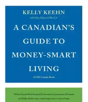 دانلود کتاب A Canadian’s Guide to Money-Smart Living – راهنمای یک کانادایی برای زندگی هوشمندانه با پول