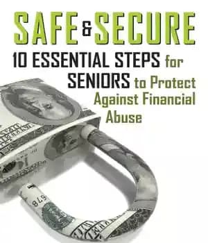 دانلود کتاب Safe & secure: 10 essential steps for seniors to protect against financial abuse – ایمن و ایمن: 10…