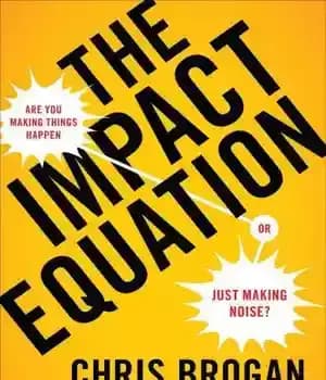 دانلود کتاب The impact equation: are you making things happen or just making noise? – معادله تاثیر: آیا کاری می…