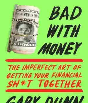 دانلود کتاب Bad with money: the imperfect art of getting your financial sh*t together – بد با پول: هنر ناقص…