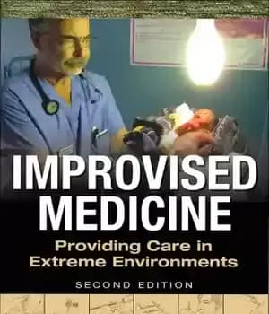 دانلود کتاب Improvised Medicine-Providing Care in Extreme Environments – مراقبت های بداهه ارائه دهنده دارو در محیط های شدید