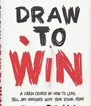 دانلود کتاب Draw to Win: A Crash Course on How to Lead, Sell, and Innovate With Your Visual Mind –…