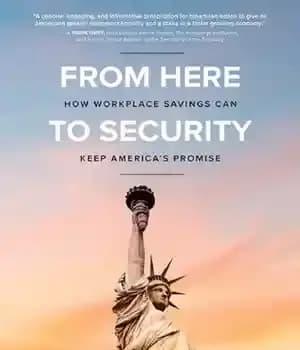 دانلود کتاب From here to security how workplace savings can keep America’s promise – از اینجا تا امنیت چگونه پس…