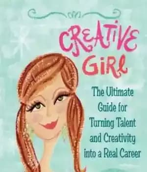 دانلود کتاب Creative Girl: The Ultimate Guide for Turning Talent and Creativity Into a Real Career – دختر خلاق: راهنمای…