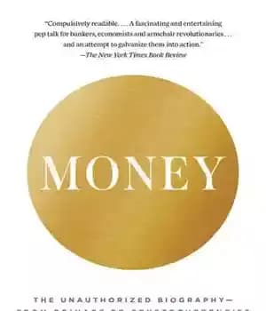 دانلود کتاب Money: the unauthorized biography – پول: بیوگرافی غیرمجاز