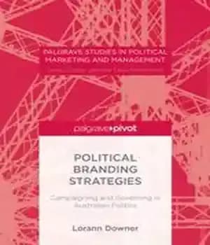 دانلود کتاب Political Branding Strategies: Campaigning and Governing in Australian Politics – استراتژی های نام تجاری سیاسی: کمپین و حکومت…