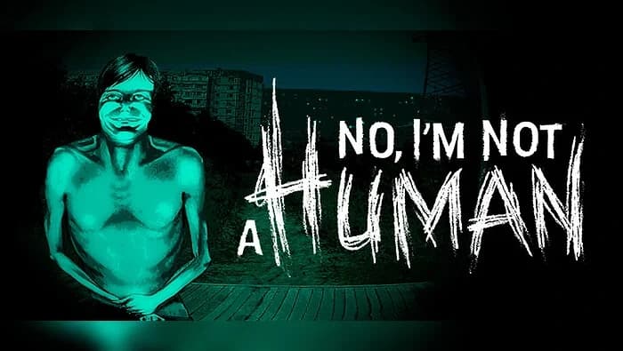 بازی No I’m not a Human استیم