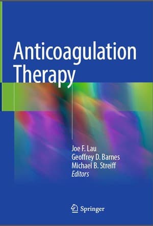 دانلود کتاب Anticoagulation Therapy: Lau, Joe F., Barnes, Geoffrey D., Streiff, Michael B