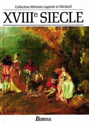 Lagarde et Michard XVIIIe siècle Manuel de l’élève