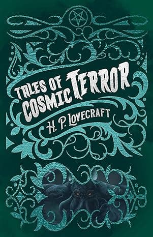 H. P. Lovecraft’s Tales of Cosmic Terror