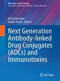 دانلود کتاب Next Generation Antibody Drug Conjugates (ADCs) and Immunotoxins (Milestones in Drug Therapy)
