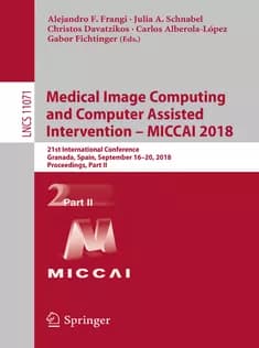 دانلود کتاب Medical Image Computing and Computer Assisted Intervention – MICCAI 2018