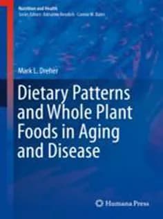 دانلود کتاب Dietary Patterns and Whole Plant Foods in Aging and Disease