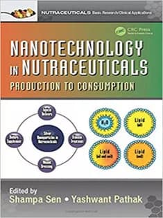 دانلود کتاب Nanotechnology in Nutraceuticals: Production to Consumption