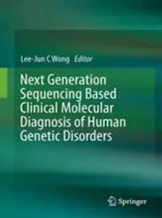دانلود کتاب Next Generation Sequencing Based Clinical Molecular Diagnosis of Human Genetic Disorders