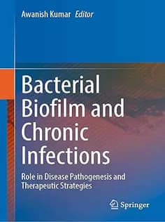 دانلود کتاب Bacterial Biofilm and Chronic Infections Role in Disease Pathogenesis and Therapeutic Strategies