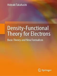 دانلود کتاب Density-Functional Theory for Electrons Basic Theory and New Formalism