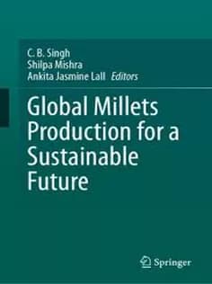 دانلود کتاب Global Millets Production for A Sustainable Future